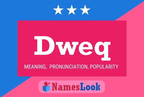 Dweq Name Poster