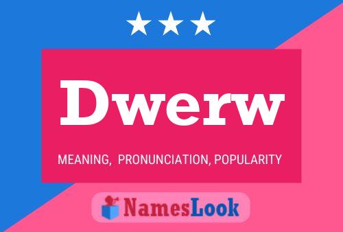 Dwerw Name Poster