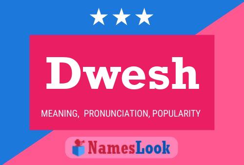 Dwesh Name Poster