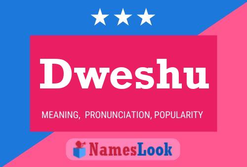 Dweshu Name Poster