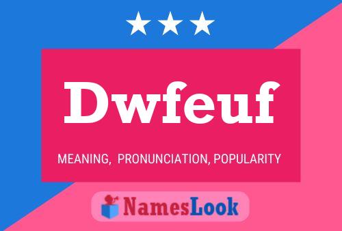 Dwfeuf Name Poster