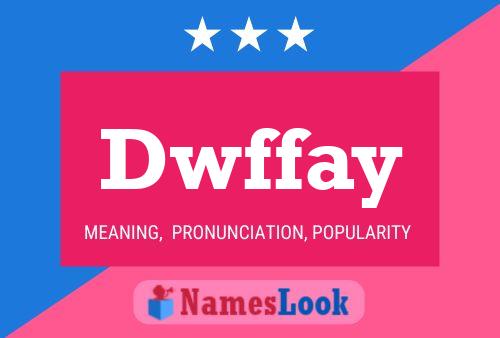 Dwffay Name Poster