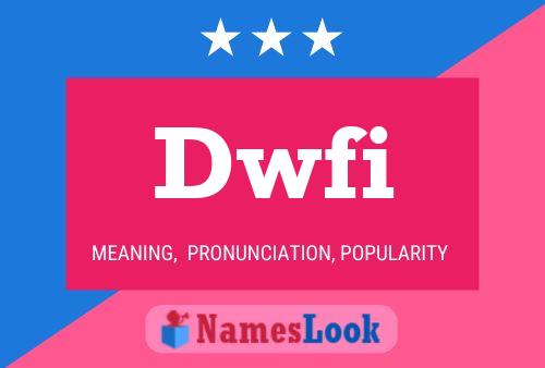 Dwfi Name Poster