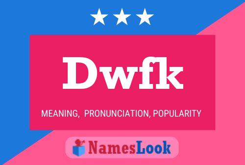 Dwfk Name Poster