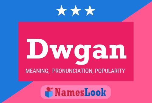 Dwgan Name Poster