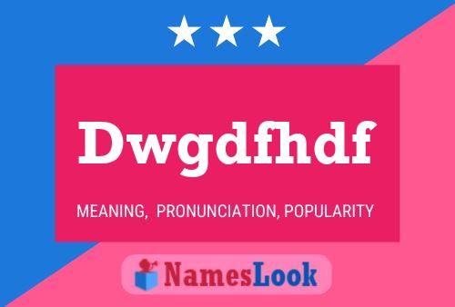 Dwgdfhdf Name Poster