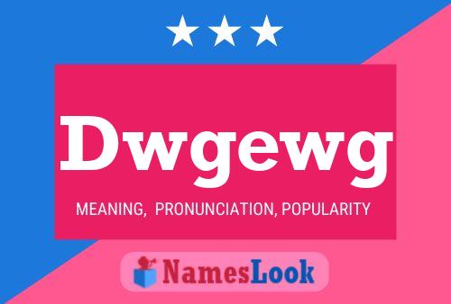 Dwgewg Name Poster