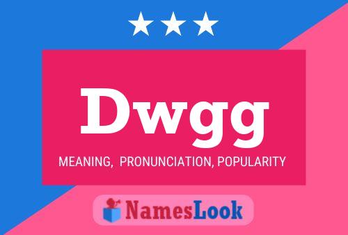 Dwgg Name Poster