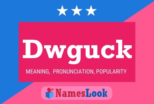 Dwguck Name Poster