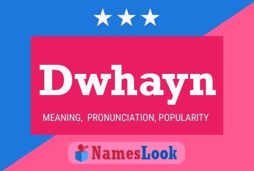 Dwhayn Name Poster