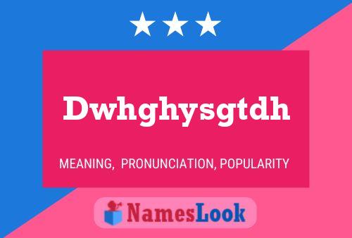 Dwhghysgtdh Name Poster