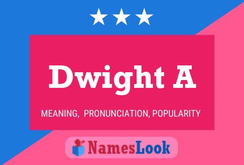 Dwight A Name Poster