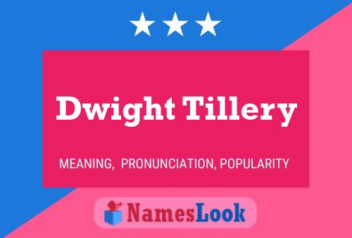 Dwight Tillery Name Poster