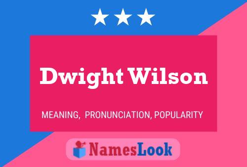 Dwight Wilson Name Poster