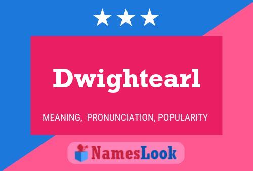 Dwightearl Name Poster