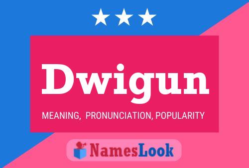 Dwigun Name Poster