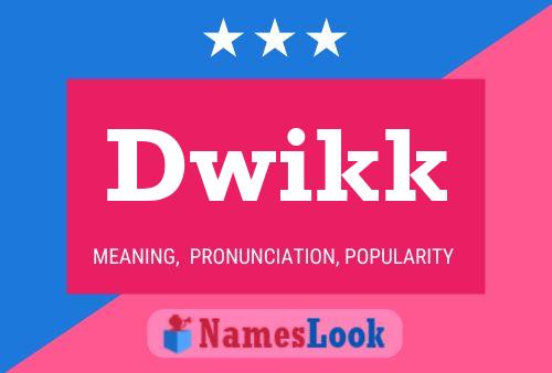 Dwikk Name Poster