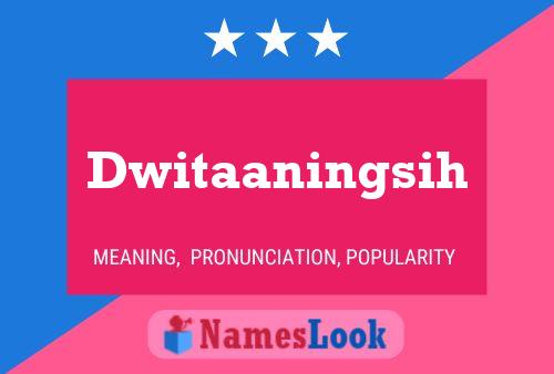 Dwitaaningsih Name Poster