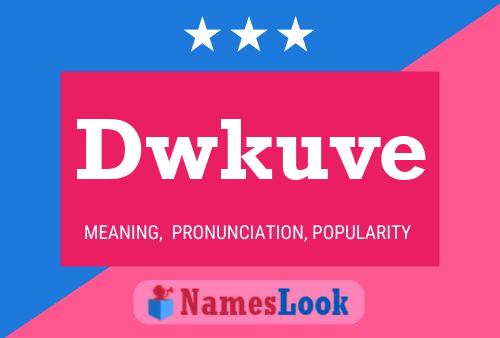 Dwkuve Name Poster