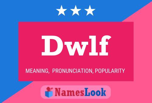 Dwlf Name Poster