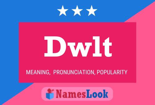 Dwlt Name Poster