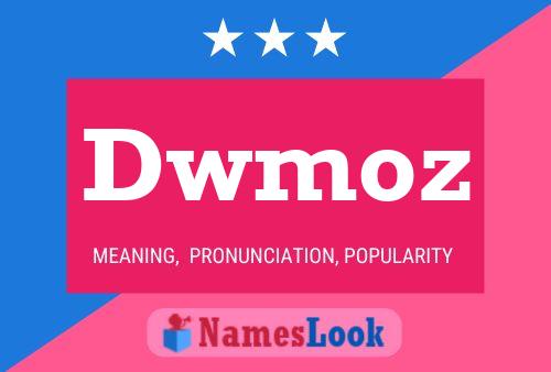 Dwmoz Name Poster