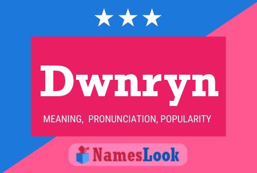 Dwnryn Name Poster