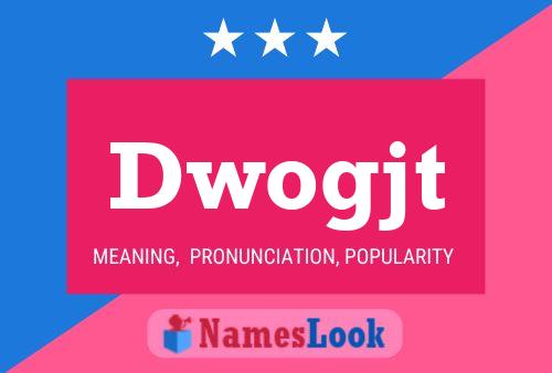 Dwogjt Name Poster