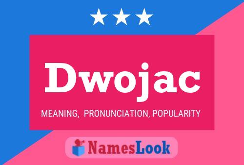 Dwojac Name Poster