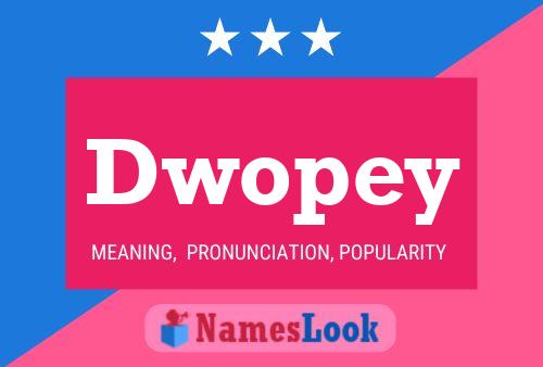 Dwopey Name Poster