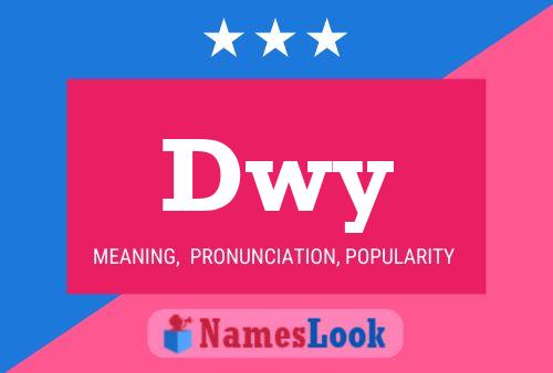 Dwy Name Poster