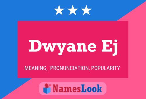 Dwyane Ej Name Poster