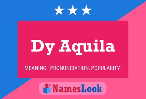 Dy Aquila Name Poster