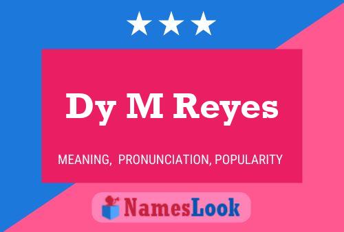 Dy M Reyes Name Poster