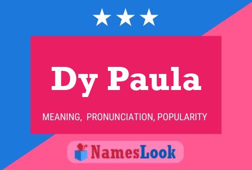 Dy Paula Name Poster