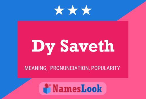 Dy Saveth Name Poster