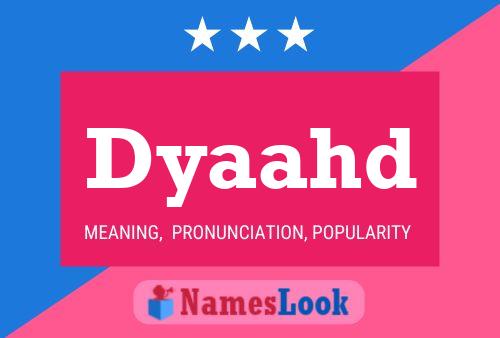 Dyaahd Name Poster