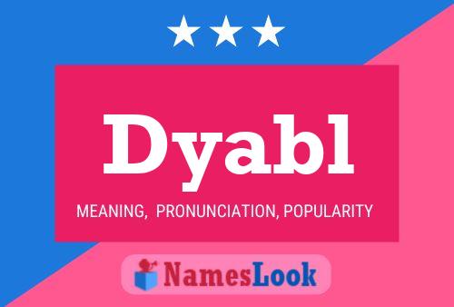 Dyabl Name Poster