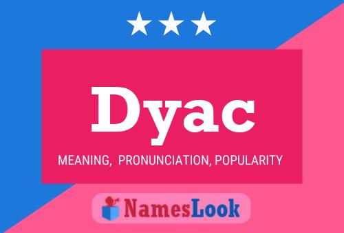 Dyac Name Poster