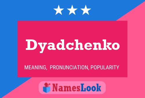 Dyadchenko Name Poster