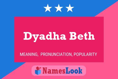 Dyadha Beth Name Poster