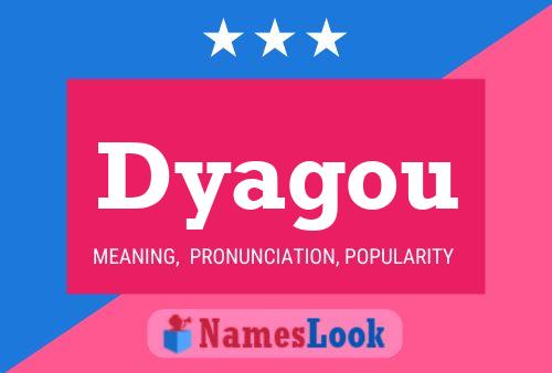 Dyagou Name Poster