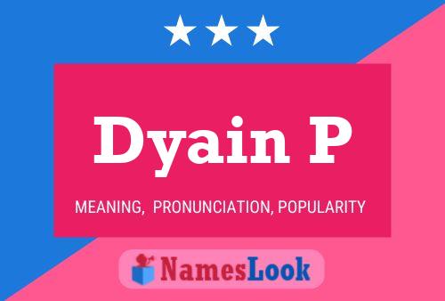 Dyain P Name Poster