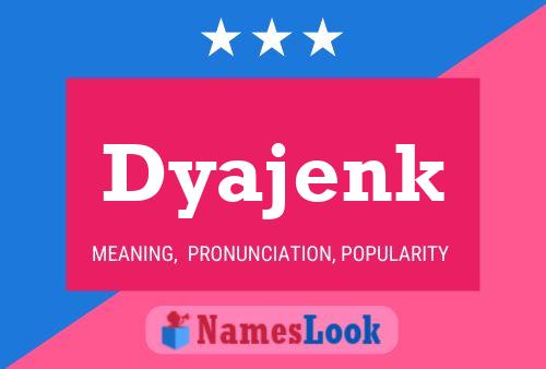 Dyajenk Name Poster