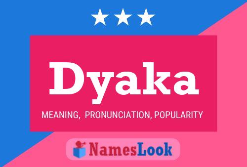 Dyaka Name Poster