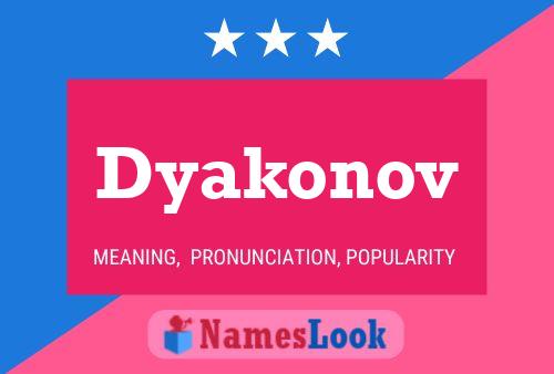 Dyakonov Name Poster