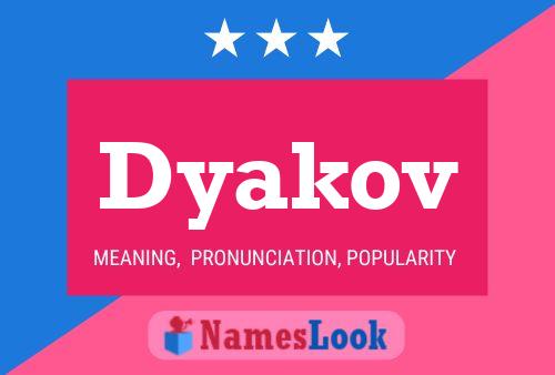 Dyakov Name Poster