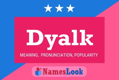 Dyalk Name Poster