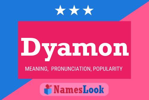 Dyamon Name Poster