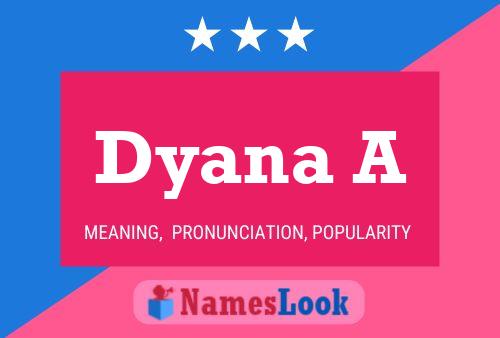 Dyana A Name Poster